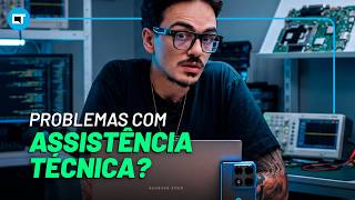 Problemas com Assistência Técnica? Você já desistiu dos seus direitos?