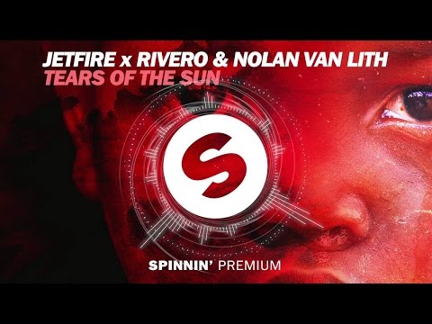 JETFIRE x RIVERO & Nolan van Lith - Tears Of The Sun (RIVERO Vip Mix)