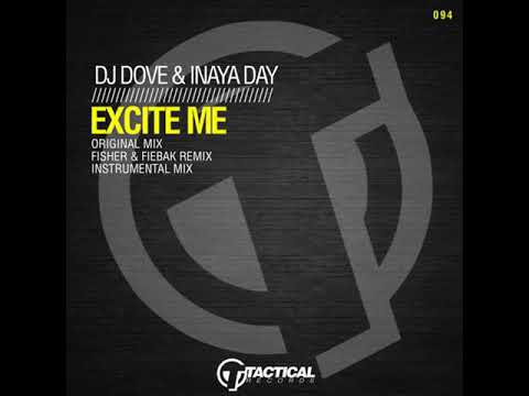 DJ Dove & Inaya Day - Excite Me (Fisher & Fiebak Remix)