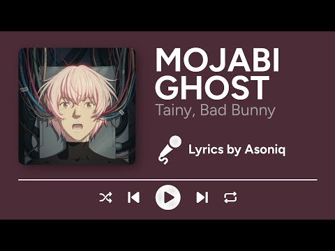 Tainy, Bad Bunny - MOJABI GHOST (Letra/Lyrics)
