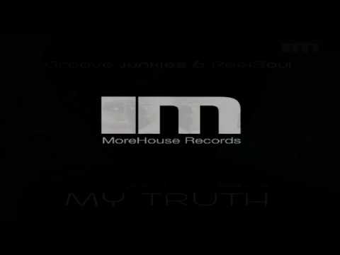 Groove Junkies & ReelSoul Feat Nichelle Monroe  -  "My Truth"  (Groove N' Soul Truth Mix)