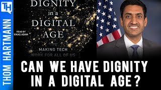 Dignity In A Digital Age - Conversations With Great Minds - Rep. Ro Khanna