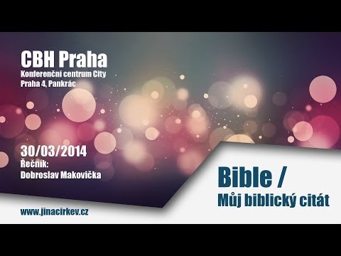 2014/03/30 CBH - Bible můj biblický citát - Dobroslav Makovička