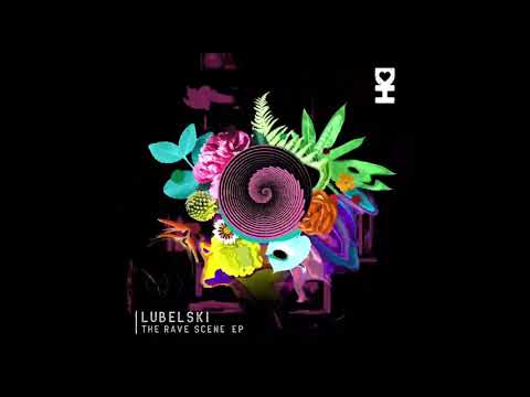 Lubelski - The Rave Scene (Original Mix) [Desert Hearts Records]