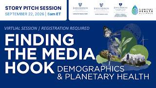 Finding the Media Hooks: Demographics & Planetary Health
