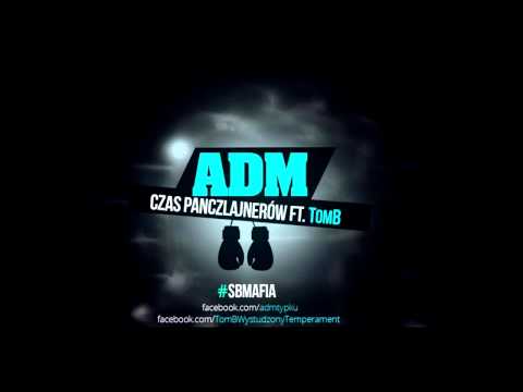 ADM - Czas Panczlajnerów (ft. TomB)
