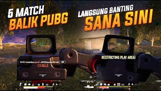 5 MATCH BALIK PUBG LANGSUNG BANTING SANA SINIII !! #pubg