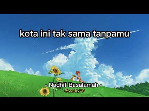 Nadhif Basalamah - kota ini tak sama tanpamu