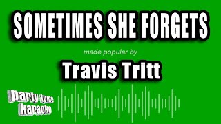 Travis Tritt - Sometimes She Forgets (Karaoke Version)