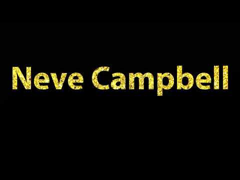 How To Pronounce Neve Campbell