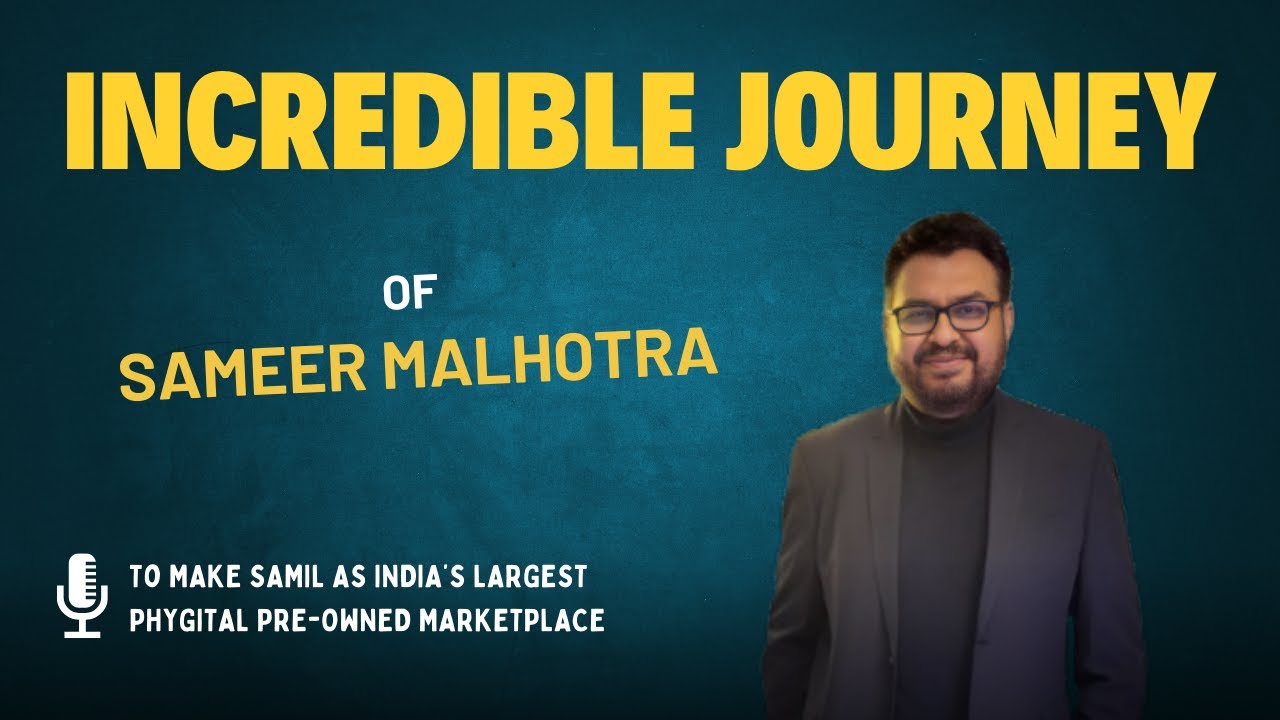 Incredible Journey of Sameer Malhotra