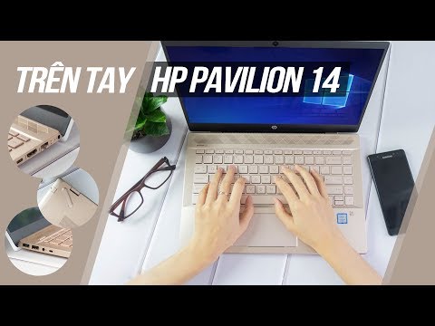 Trên tay HP Pavilion 14: Cá tính, mỏng, nhẹ, hoàn hảo trong tầm giá 15 triệu