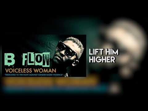 B'Flow - Lift Him Higher (Official Audio) Ft. Slap Dee