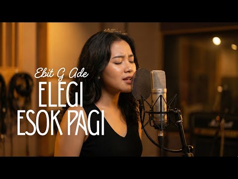 🎶 Elegi Esok Pagi - Ebit G Ade (Cover)