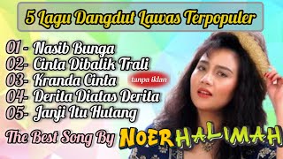 Download lagu Noer Halimah 5 Lagu Nostalgia Terpopuler | The Best Song ‼️ mp3