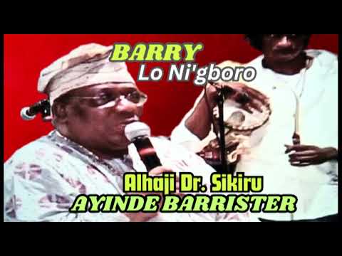 OLD SCHOOL BARRY LO NI'GBORO BY ALHAJI SIKIRU AYINDE