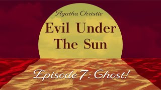 Agatha Christie: Evil Under The Sun | Part 7: Ghost!