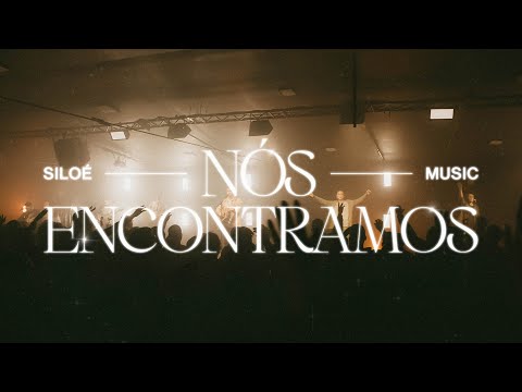 Nós Encontramos - Siloé Music