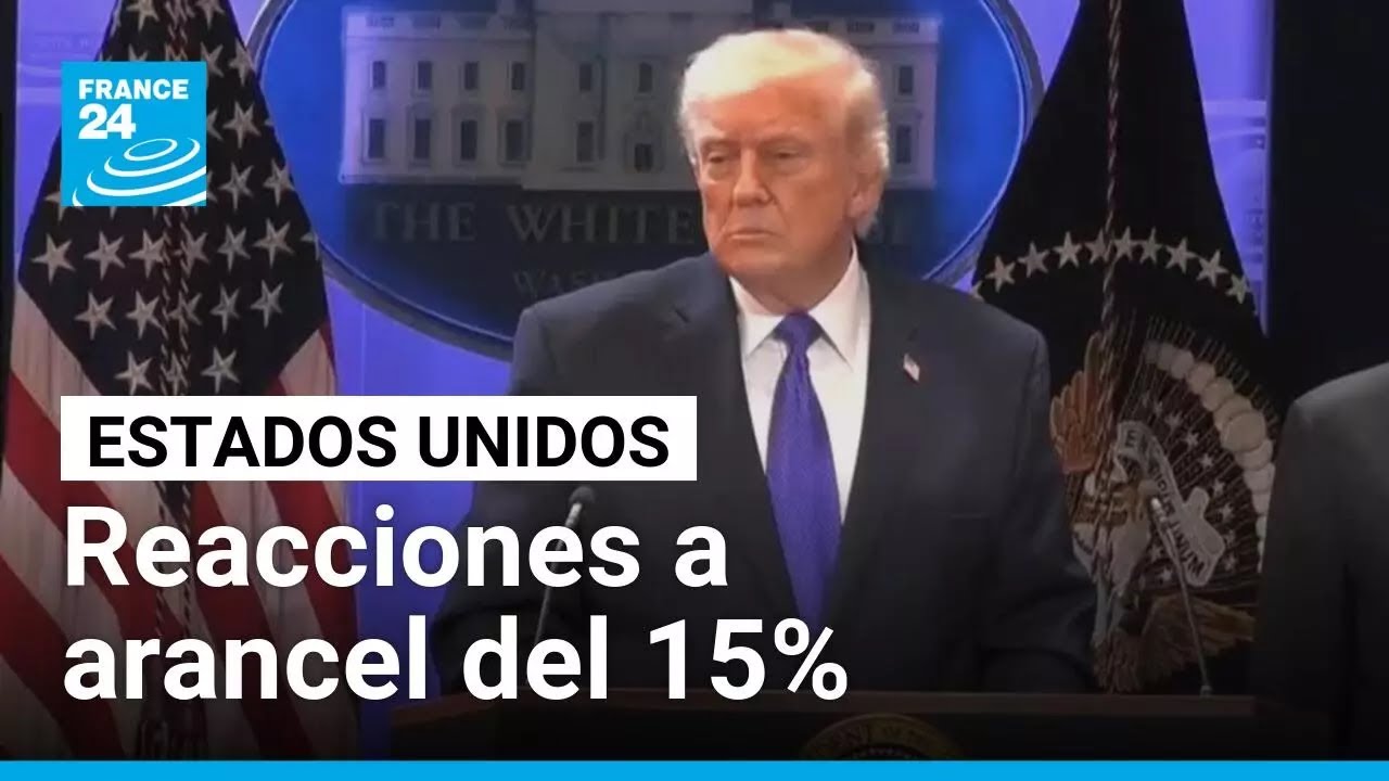 Líderes se pronuncian sobre aumento de los aranceles de Trump al 15%