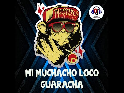 MI MUCHACHO LOCO GUARACHA