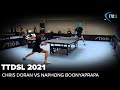 Chris Doran vs Naphong Boonyaprapa | TTDSL 2021 | Round 1