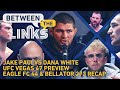 BTL LIVE | Jake Paul vs. Dana White, UFC Vegas 47 Preview, Bellator 273 & Eagle FC 44 Recap, More