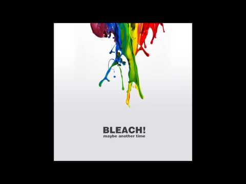 Bleach! Maybe Another Time Full album