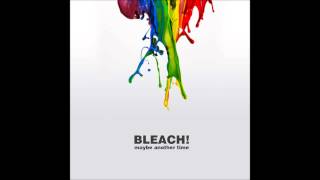 Bleach! Maybe Another Time Full album