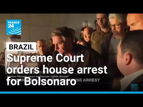 Brazil's Supreme Court orders house arrest for former President Bolsonaro