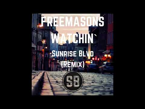 FREEMANSONS - WATCHIN' (Sunrise Blvd Remix)