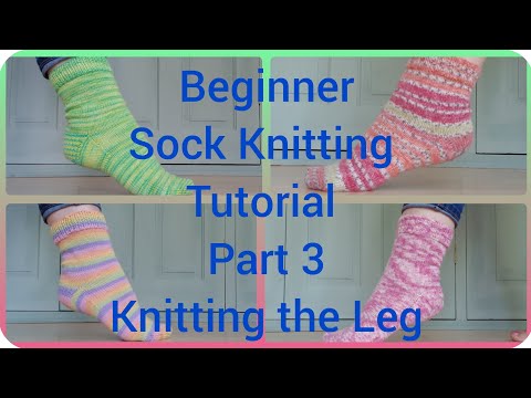 Beginner Sock Knitting Tutorial Series Part 3 Knitting the Leg