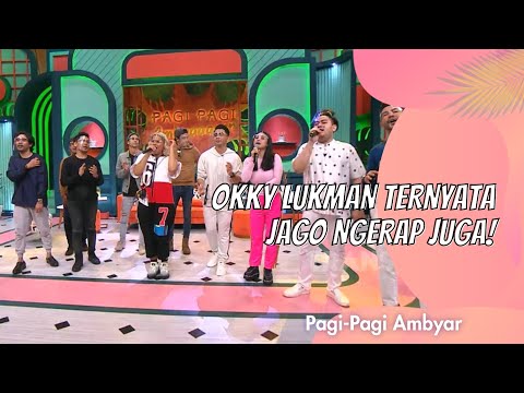 OKKY LUKMAN TERNYATA JAGO NGERAP JUGA! | PAGI PAGI AMBYAR (23/11/20) P4