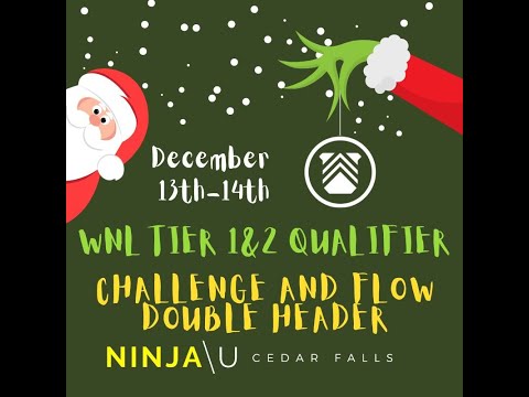 Ninja U CF - WNL Tier 1 Qualifier -  Flow & Challenge - All Divisions - Dec 13