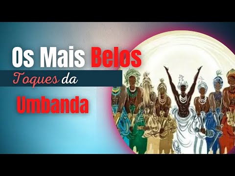 Os mais Belos Toques de Terreiro - Umbanda
