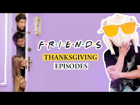 Thanks, FRIENDS: All THANKSGIVING Episodes You Won't Want to Miss!