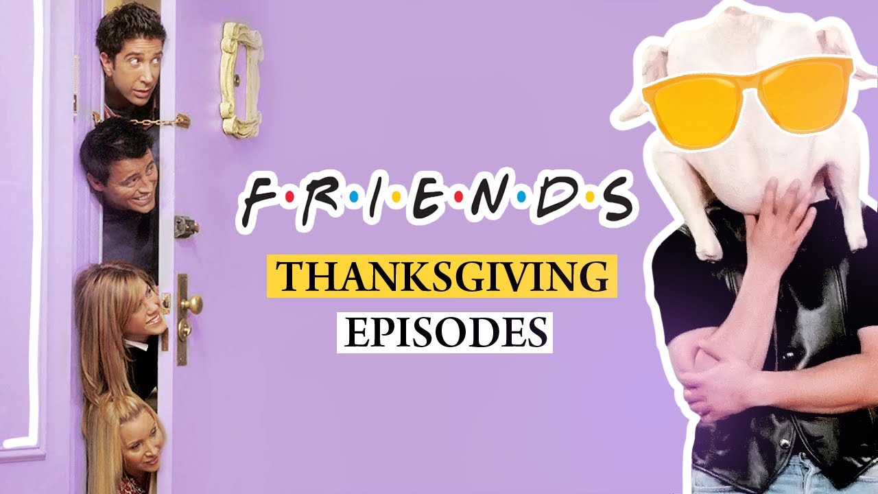 Thanks, FRIENDS: All THANKSGIVING Episodes You Won't Want to Miss!