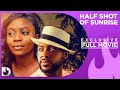 Half Shot Of Sunrise Exclusive Nollywood Passion Movie Full
