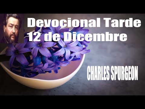 Devocional "Charles Spurgeon" Tarde 12 de Dicembre - Oseas 5:7