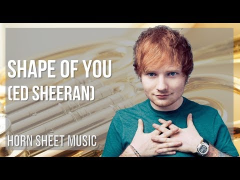 Horn Sheet Music: How to play Shape Of You by Ed Sheeran