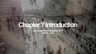 Sociology 101 – Chapter 7 Introduction