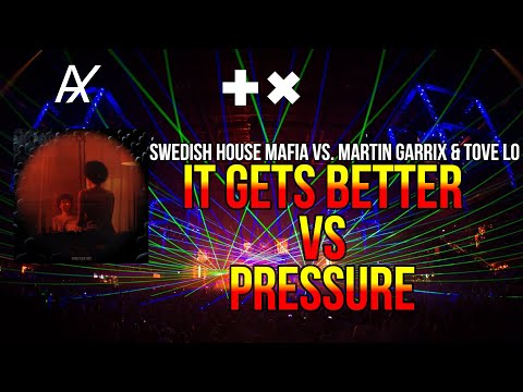 Swedish House Mafia vs. Martin Garrix & Tove Lo - It Gets Better vs. Pressure (Martin Garrix Mashup)