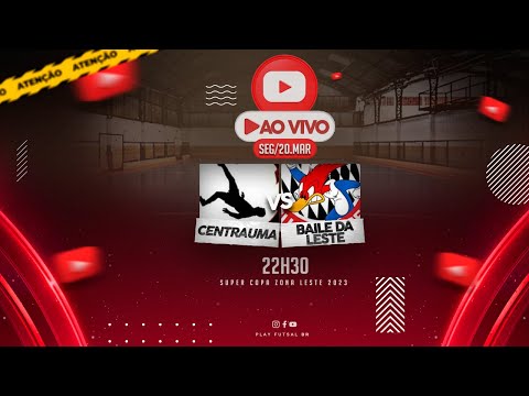 Centrauma v Baile da Leste | Super Copa Zona Leste | AO VIVO