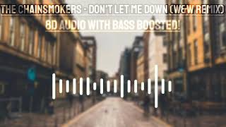 The Chainsmokers - Don&#39;t Let Me Down (W&amp;W Remix) | 8D Audio With Bass Boosted | Samyak Tricks