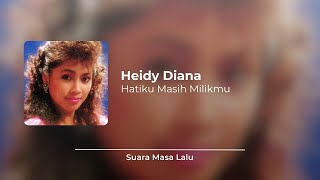Download lagu Heidy Diana - Hatiku Masih Milikmu [Video Lirik] mp3