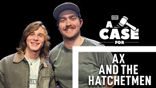 A Case For: Ax and the Hatchetmen