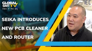 SEIKA introduce a new PCB cleaner and router