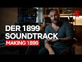 Wie Der Soundtrack Von 1899 Entstand Making 1899 Netflix