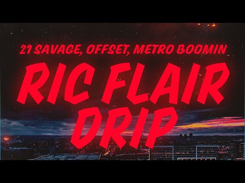 21 Savage, Offset, Metro Boomin - Ric Flair Drip (Lyrics)