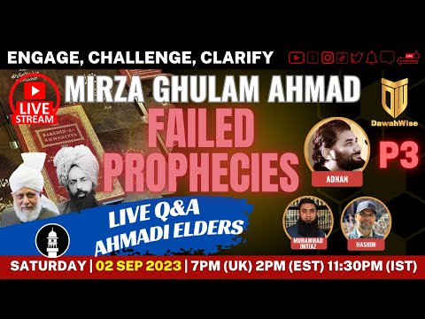 P3 - Live Q&A - Mirza Ghulam Ahmad - Failed Prophecies | Adnan,Mansur,Hashim