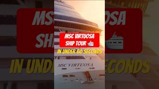 MSC Virtuosa Ship Tour in under 60 Seconds!